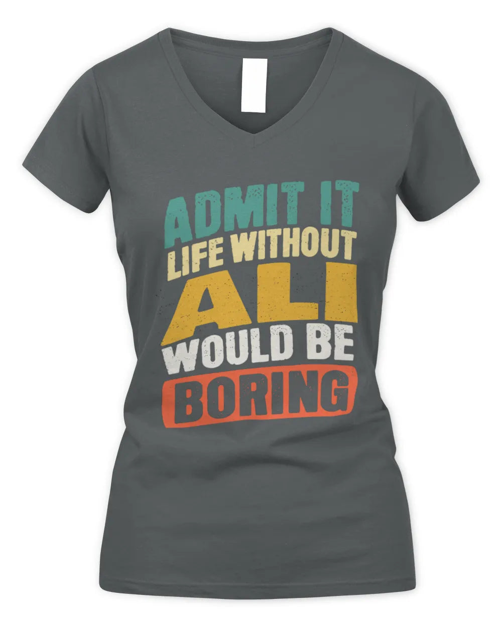 ALI TP88-K4-229
Personalized Funny Quote Apparel “Life Without NAME Would Be Boring” - Women's V-Neck T-Shirt - Charcoal