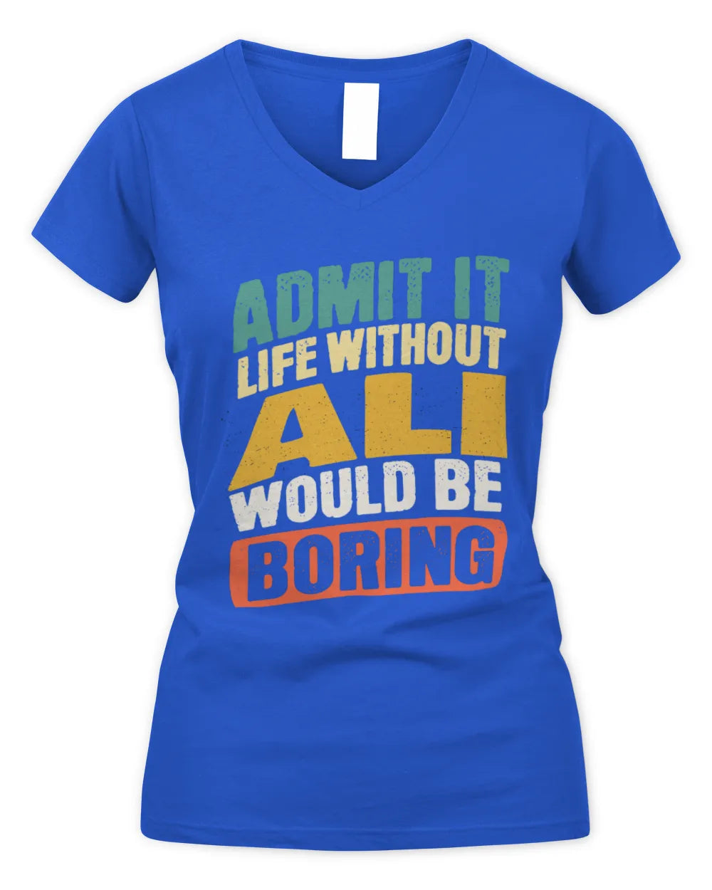 ALI TP88-K4-229
Personalized Funny Quote Apparel “Life Without NAME Would Be Boring” - Women's V-Neck T-Shirt - Royal
