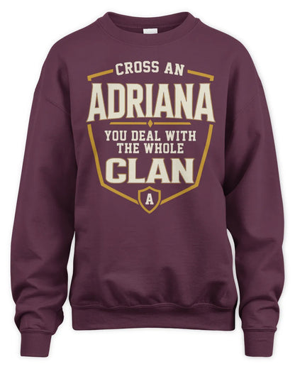 ADRIANA NT1-K008 Cross A/An NAME, You Deal With the Whole Clan | Personalized Vintage T-Shirt - Unisex Sweatshirt - Maroon