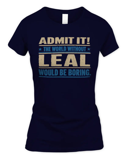 LEAL TP68-K2-968 – Personalized Funny Quote Apparel “The World Without NAME Would Be Boring” - Women's Standard T-Shirt - Navy