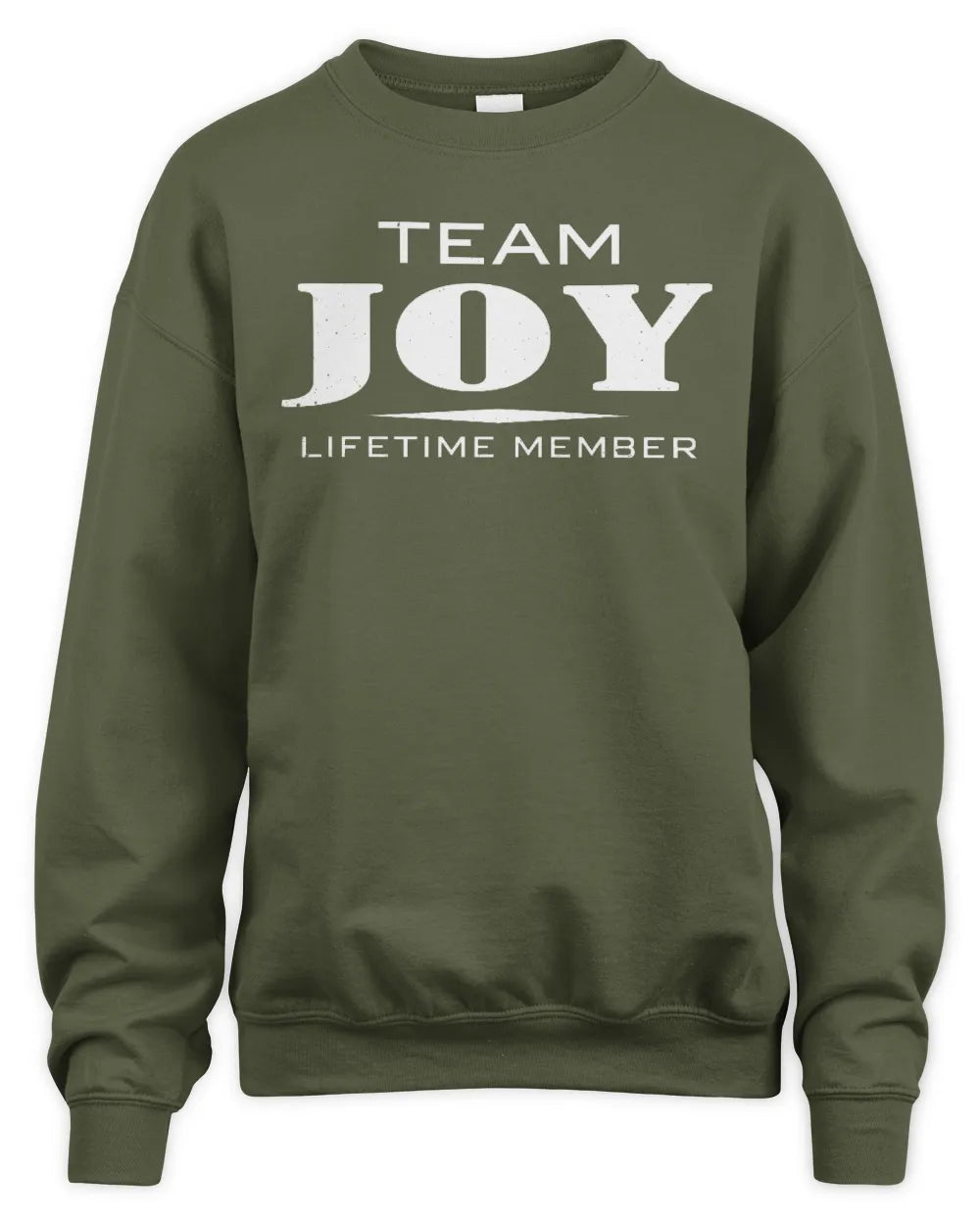 JOY BL62-K4-128 - Personalized “Team NAME Lifetime Member” - Unisex Sweatshirt - Military Green