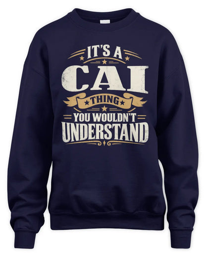 CAI P08 TH51 - Personalized “It’s a/an [NAME] Thing – You Wouldn’t Understand” Shirt - Unisex Sweatshirt - Navy