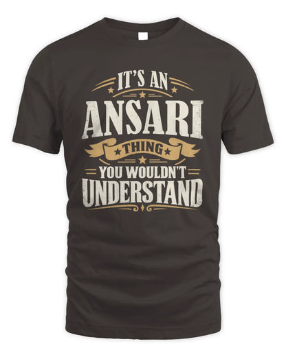 ANSARI P08 TH51 - Personalized “It’s a/an [NAME] Thing – You Wouldn’t Understand” Shirt - Unisex Standard T-Shirt - Dark Chocolate