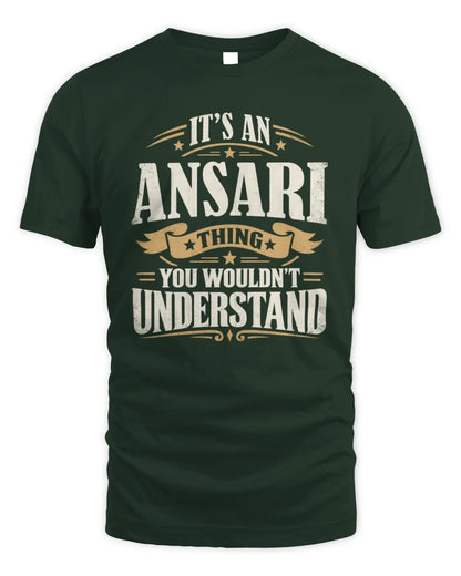 ANSARI P08 TH51 - Personalized “It’s a/an [NAME] Thing – You Wouldn’t Understand” Shirt - Unisex Standard T-Shirt - Forest Green