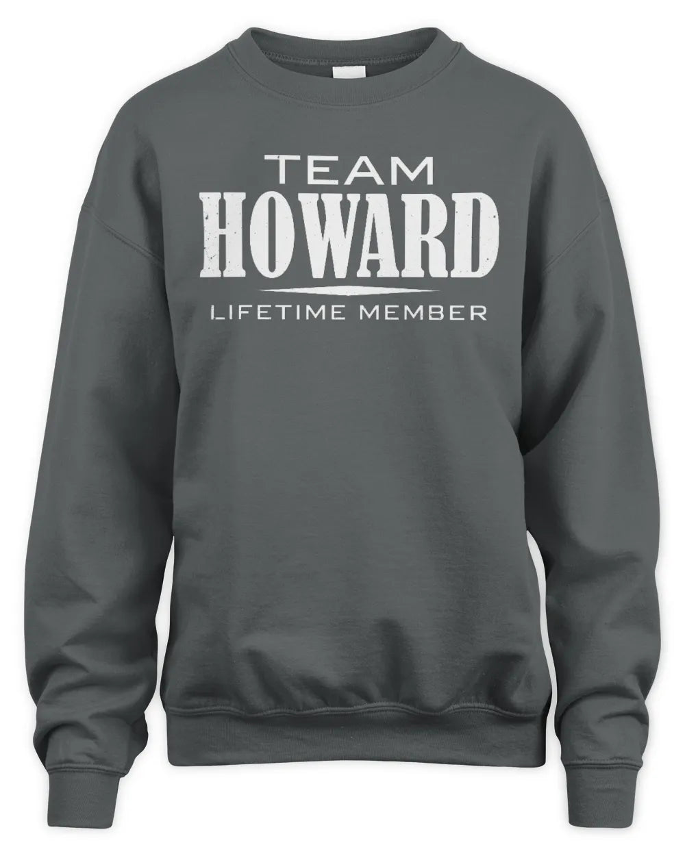 HOWARD BL62-K4-128 - Personalized “Team NAME Lifetime Member” - Unisex Sweatshirt - Charcoal