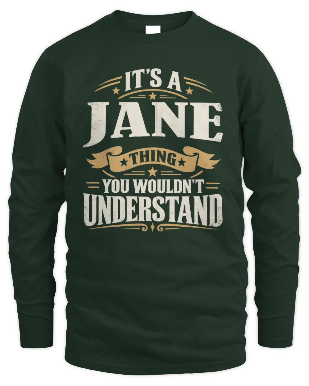JANE P08 TH51 - Personalized “It’s a/an [NAME] Thing – You Wouldn’t Understand” Shirt - Men's Long Sleeved T-Shirt - Forest Green