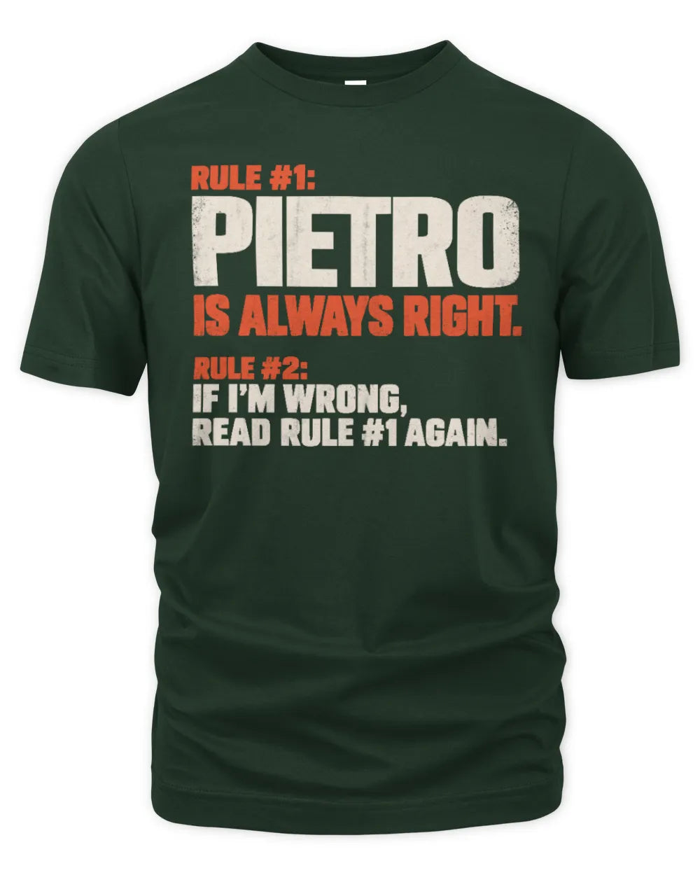 PIETRO NP1-H006 - Always Right Personalized Name T-Shirt – Funny Custom Name Shirt - Unisex Standard T-Shirt - Forest Green
