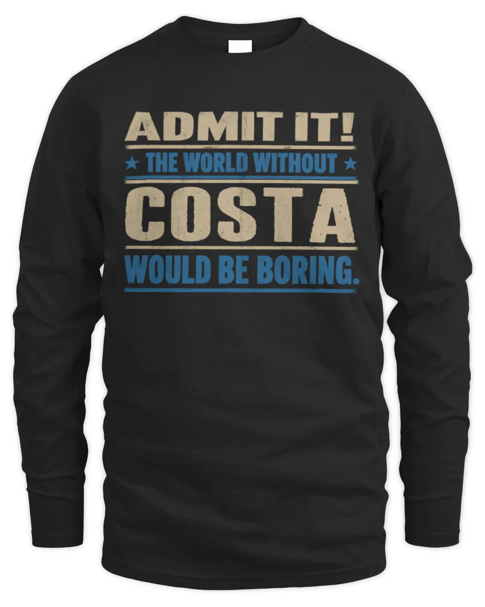 COSTA TP68-K2-968 – Personalized Funny Quote Apparel “The World Without NAME Would Be Boring” - Men's Long Sleeved T-Shirt - Black