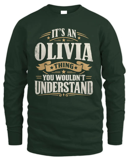 OLIVIA P08 TH51 - Personalized “It’s a/an [NAME] Thing – You Wouldn’t Understand” Shirt - Men's Long Sleeved T-Shirt - Forest Green