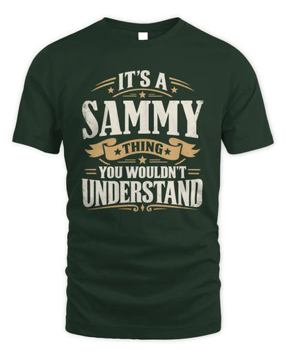 SAMMY P08 TH51 - Personalized “It’s a/an [NAME] Thing – You Wouldn’t Understand” Shirt - Unisex Standard T-Shirt - Forest Green