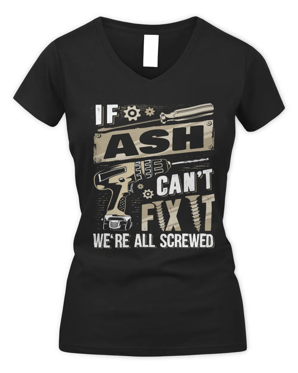 ASH TX03 P02 - Personalized Handyman Mechanic Shirt “If NAME Can’t Fix It, We’re All Screwed” - Women's V-Neck T-Shirt - Black