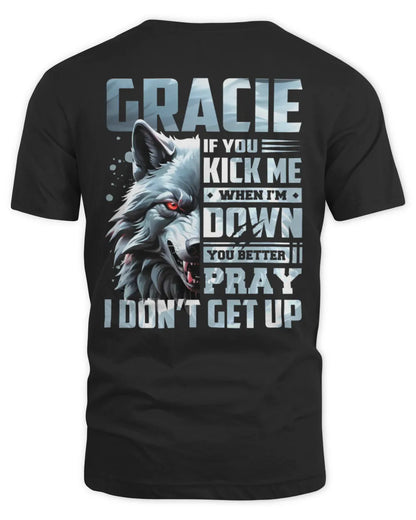 GRACIE AP62-K4-666 - Personalized Fierce Wolf Quote Apparel “If You Kick Me When I’m Down, You Better Pray I Don’t Get Up” - Unisex Standard T-Shirt - Black