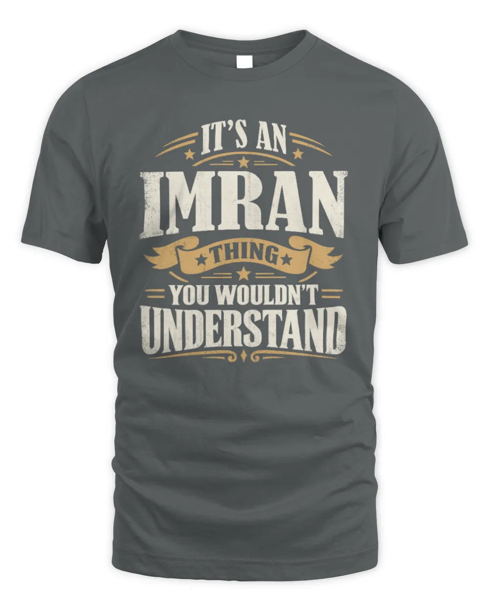 IMRAN P08 TH51 - Personalized “It’s a/an [NAME] Thing – You Wouldn’t Understand” Shirt - Unisex Standard T-Shirt - Charcoal