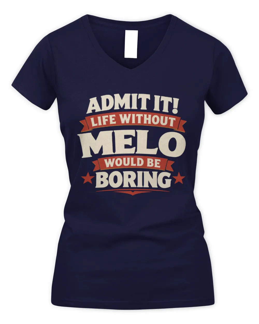 MELO P4 KT003 Personalized Funny Quote Apparel “Life Without NAME Would Be Boring” - Women's V-Neck T-Shirt - Navy