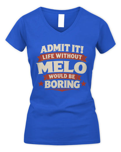 MELO P4 KT003 Personalized Funny Quote Apparel “Life Without NAME Would Be Boring” - Women's V-Neck T-Shirt - Royal