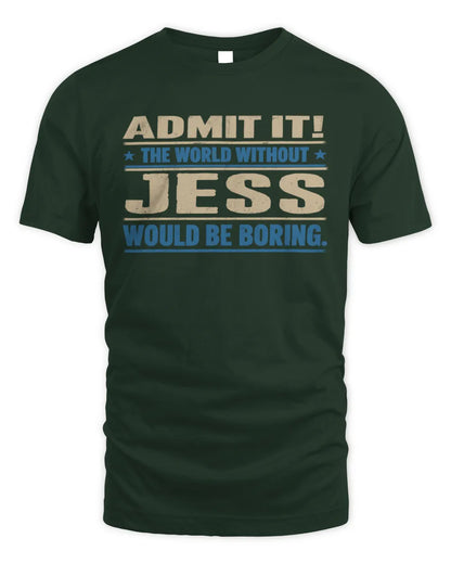 JESS TP68-K2-968 – Personalized Funny Quote Apparel “The World Without NAME Would Be Boring” - Unisex Standard T-Shirt - Forest Green