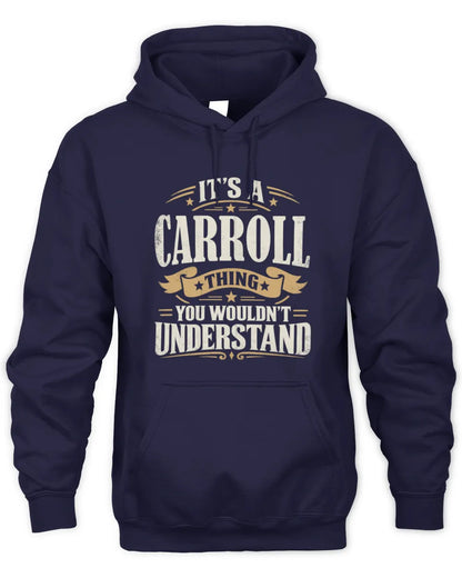 CARROLL P08 TH51 - Personalized “It’s a/an [NAME] Thing – You Wouldn’t Understand” Shirt - Unisex Hoodie - Navy