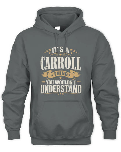 CARROLL P08 TH51 - Personalized “It’s a/an [NAME] Thing – You Wouldn’t Understand” Shirt - Unisex Hoodie - Charcoal