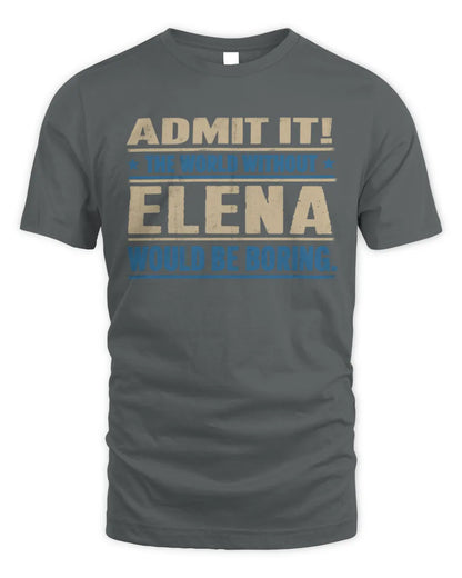 ELENA TP68-K2-968 – Personalized Funny Quote Apparel “The World Without NAME Would Be Boring” - Unisex Standard T-Shirt - Charcoal