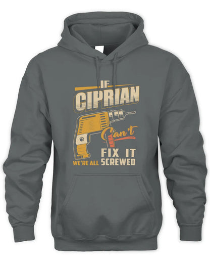 CIPRIAN TP22-K4-228 - Personalized Handyman T-Shirt “If AARON Can’t Fix It, We’re All Screwed” - Unisex Hoodie - Charcoal