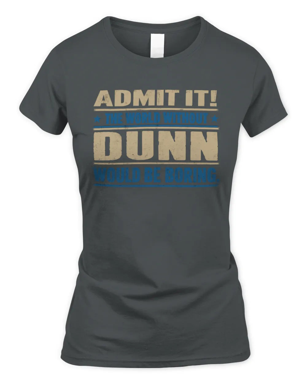 DUNN TP68-K2-968 – Personalized Funny Quote Apparel “The World Without NAME Would Be Boring” - Women's Standard T-Shirt - Charcoal