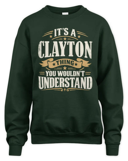 CLAYTON P08 TH51 - Personalized “It’s a/an [NAME] Thing – You Wouldn’t Understand” Shirt - Unisex Sweatshirt - Forest Green