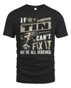 TIN TX03 P02 - Personalized Handyman Mechanic Shirt “If NAME Can’t Fix It, We’re All Screwed”