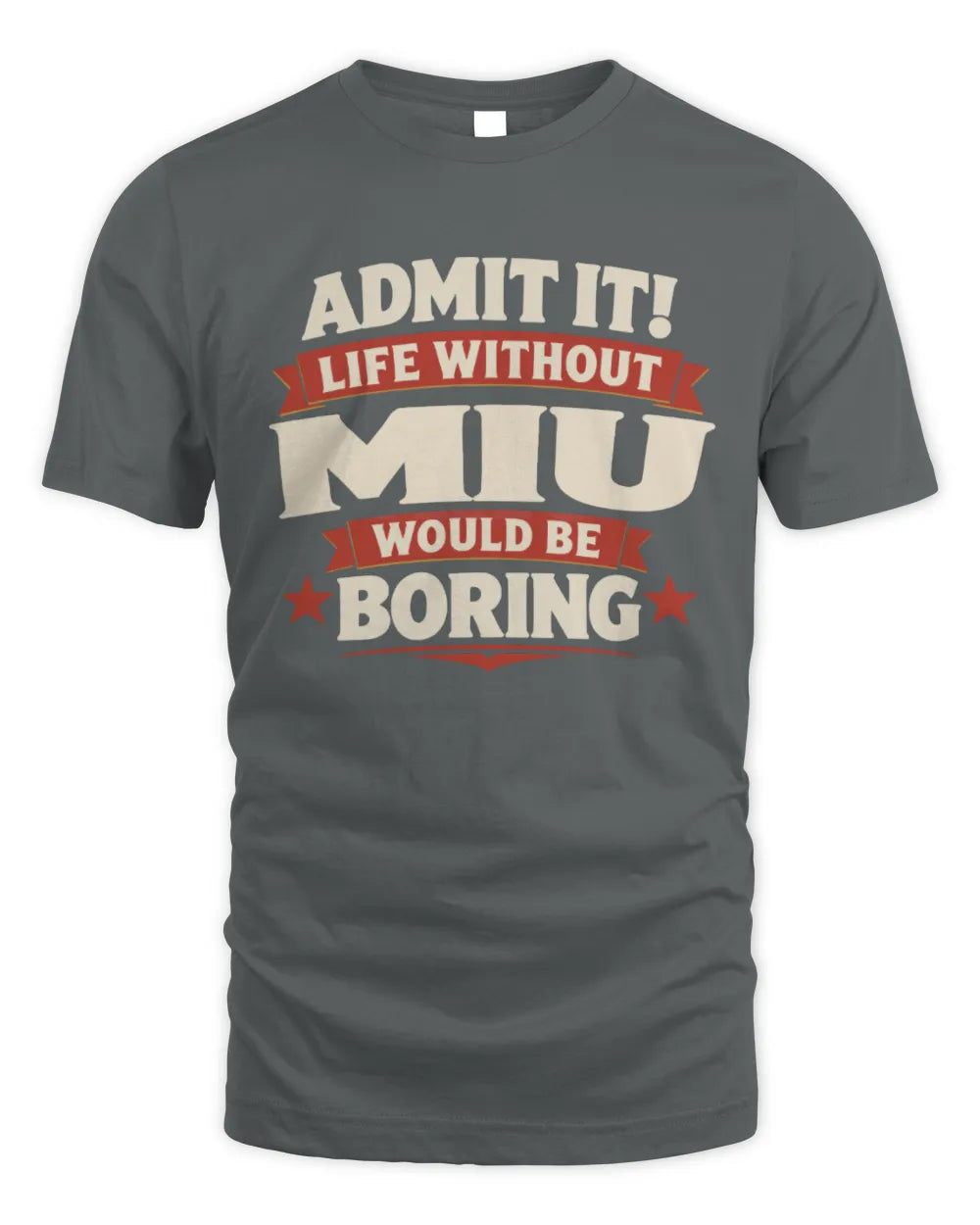 MIU P4 KT003 Personalized Funny Quote Apparel “Life Without NAME Would Be Boring” - Unisex Standard T-Shirt - Charcoal
