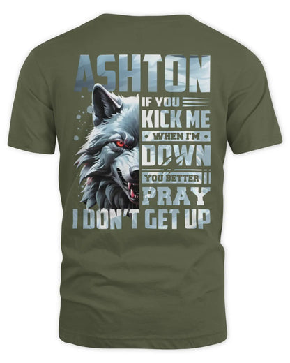 ASHTON AP62-K4-666 - Personalized Fierce Wolf Quote Apparel “If You Kick Me When I’m Down, You Better Pray I Don’t Get Up” - Unisex Standard T-Shirt - Military Green