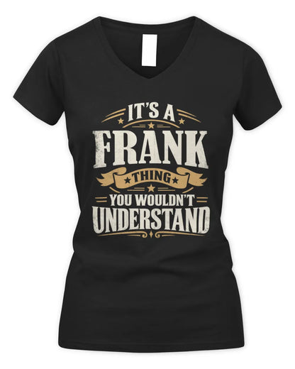 FRANK P08 TH51 - Personalized “It’s a/an [NAME] Thing – You Wouldn’t Understand” Shirt - Women's V-Neck T-Shirt - Black