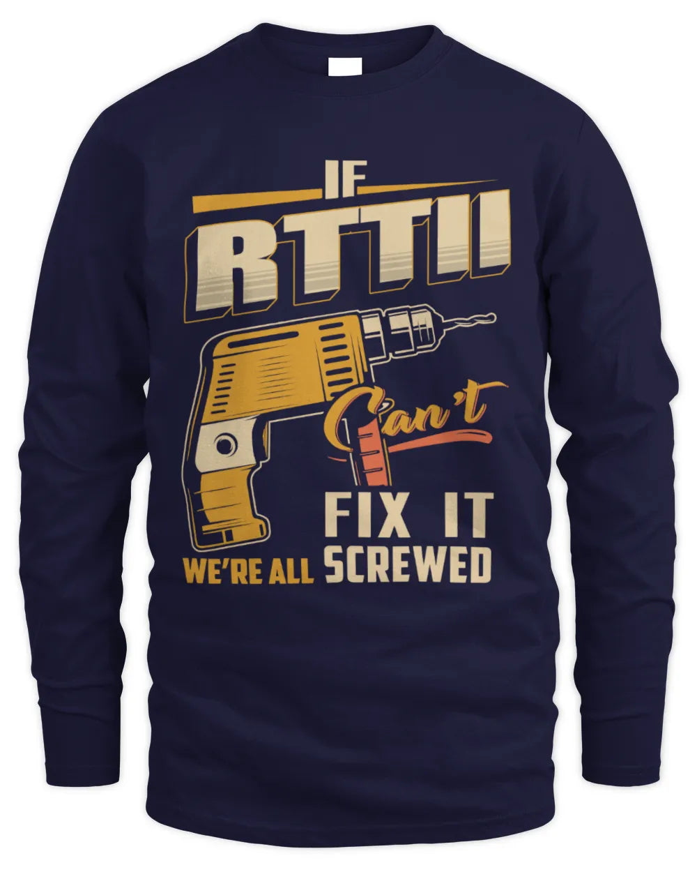 RTTII TP22-K4-228 - Personalized Handyman T-Shirt “If AARON Can’t Fix It, We’re All Screwed” - Men's Long Sleeved T-Shirt - Navy