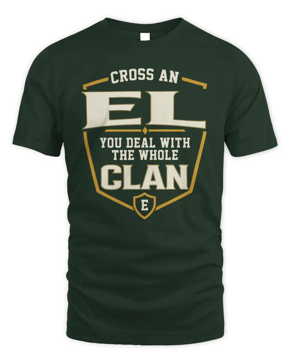 EL NT1-K008 Cross A/An NAME, You Deal With the Whole Clan | Personalized Vintage T-Shirt - Unisex Standard T-Shirt - Forest Green