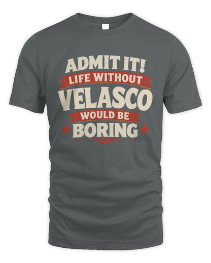 VELASCO P4 KT003 Personalized Funny Quote Apparel “Life Without NAME Would Be Boring” - Unisex Standard T-Shirt - Charcoal