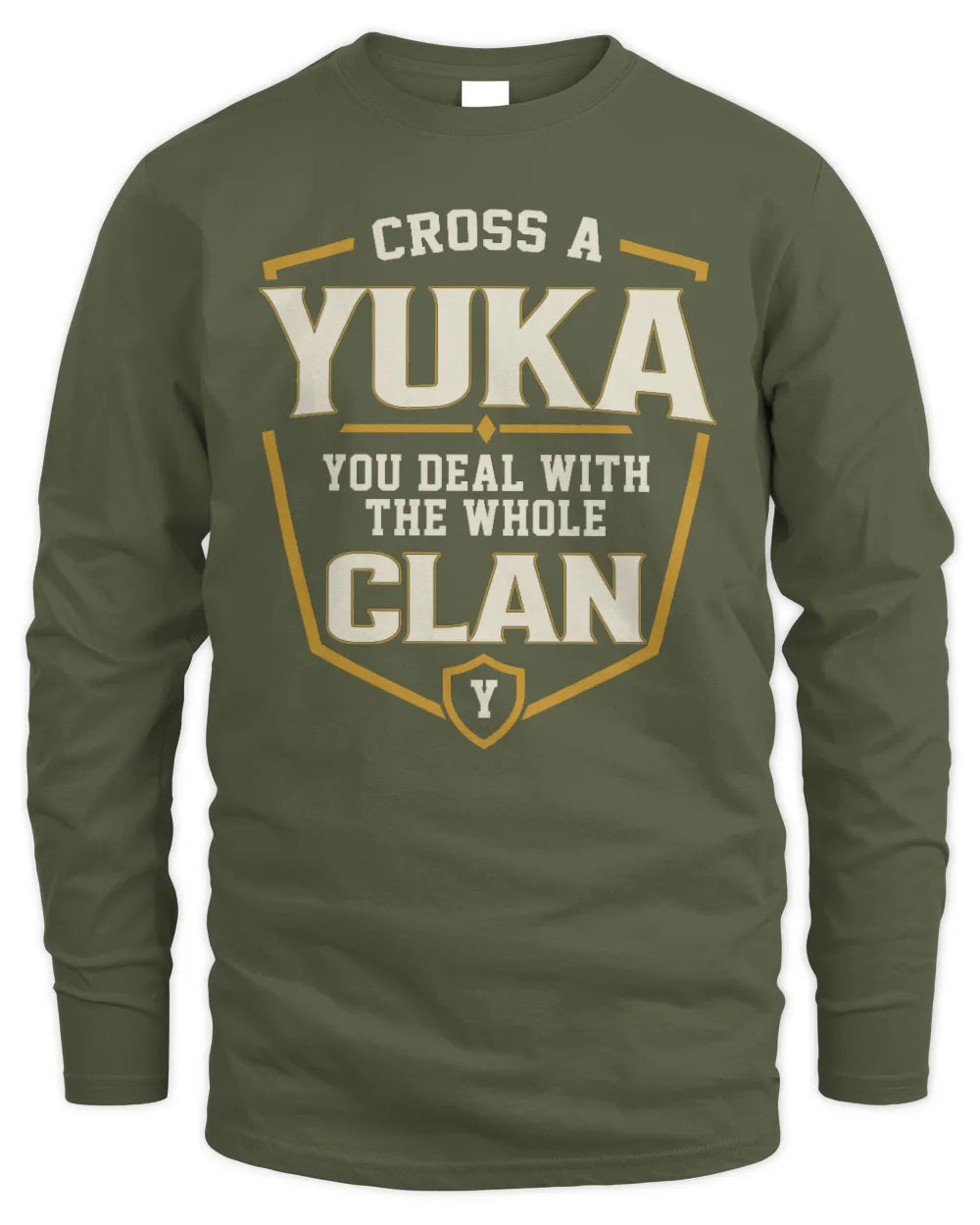 YUKA NT1-K008 Cross A/An NAME, You Deal With the Whole Clan | Personalized Vintage T-Shirt - Men's Long Sleeved T-Shirt - Military Green