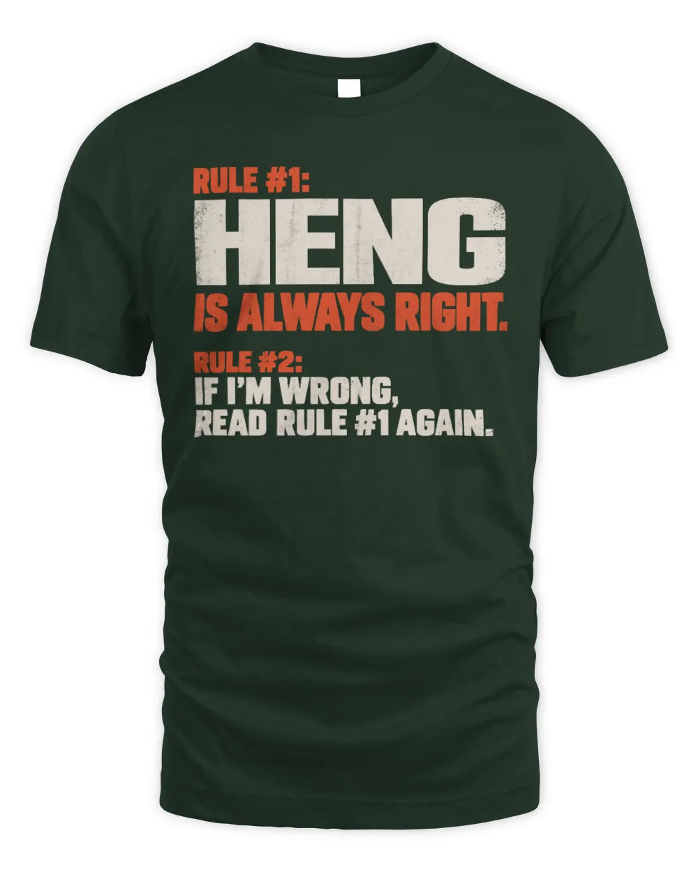 HENG NP1-H006 
Always Right Personalized Name T-Shirt – Funny Custom Name Shirt - Unisex Standard T-Shirt - Forest Green