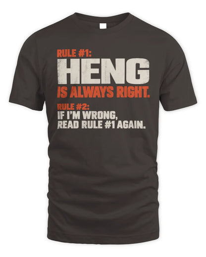 HENG NP1-H006 
Always Right Personalized Name T-Shirt – Funny Custom Name Shirt - Unisex Standard T-Shirt - Dark Chocolate