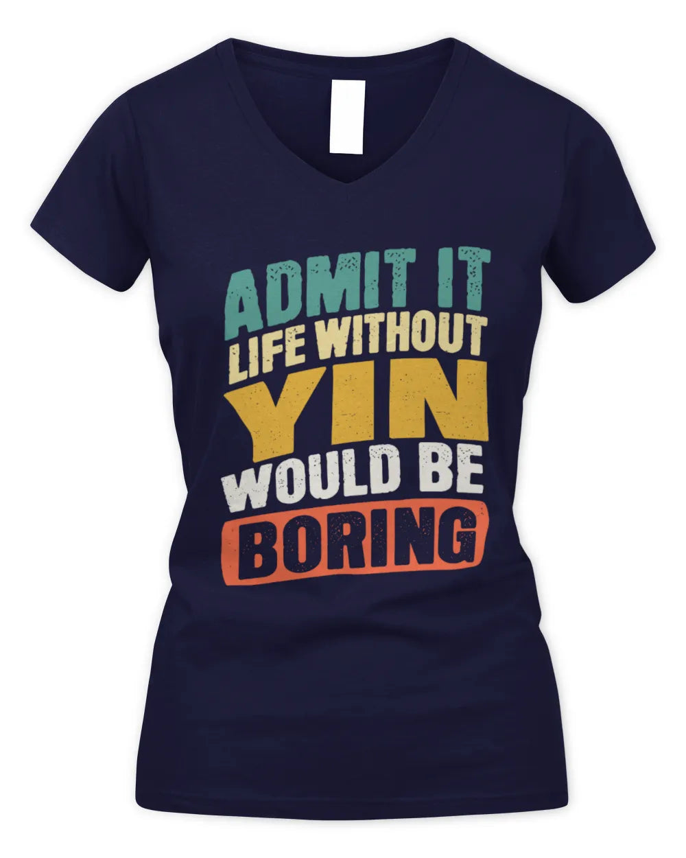 YIN TP88-K4-229
Personalized Funny Quote Apparel “Life Without NAME Would Be Boring” - Women's V-Neck T-Shirt - Navy