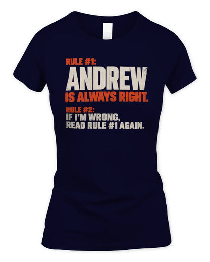 ANDREW NP1-H006 - Always Right Personalized Name T-Shirt – Funny Custom Name Shirt - Women's Standard T-Shirt - Navy