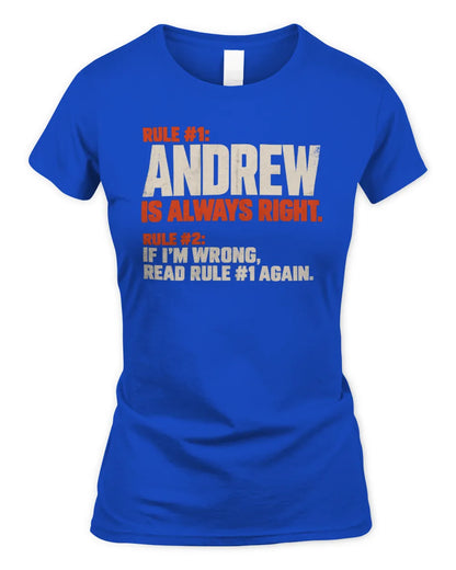 ANDREW NP1-H006 - Always Right Personalized Name T-Shirt – Funny Custom Name Shirt - Women's Standard T-Shirt - Royal