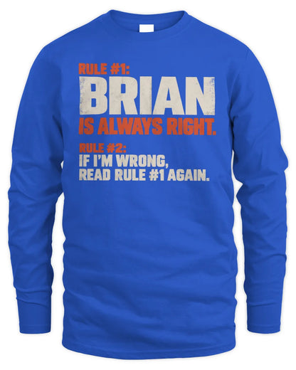BRIAN NP1-H006 - Always Right Personalized Name T-Shirt – Funny Custom Name Shirt - Men's Long Sleeved T-Shirt - Royal