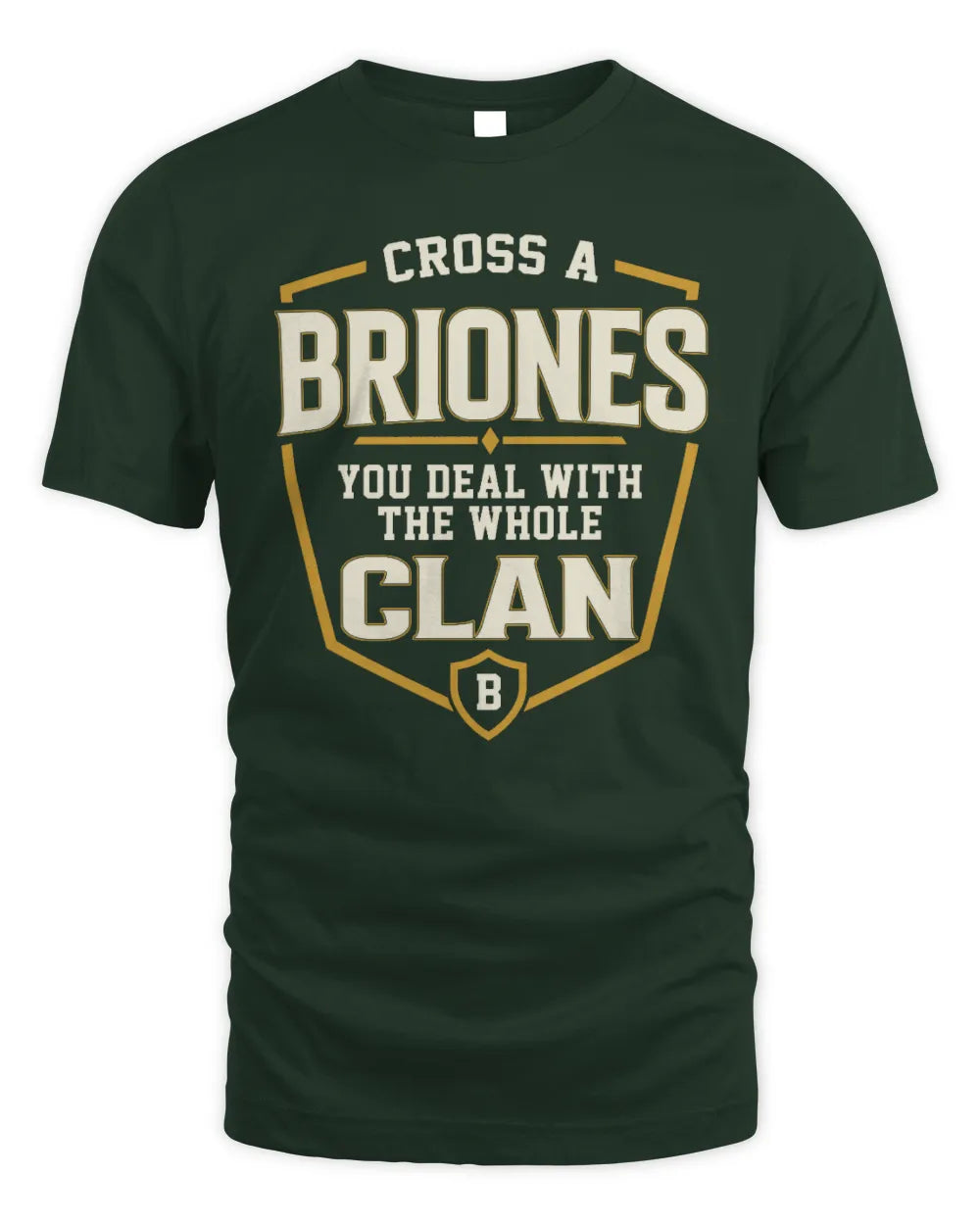 BRIONES NT1-K008 Cross A/An NAME, You Deal With the Whole Clan | Personalized Vintage T-Shirt - Unisex Standard T-Shirt - Forest Green