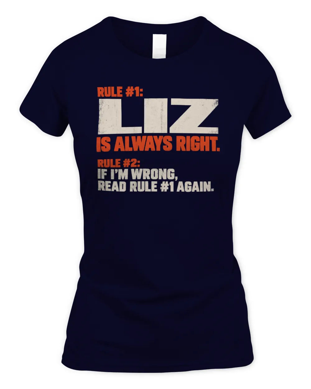 LIZ NP1-H006 - Always Right Personalized Name T-Shirt – Funny Custom Name Shirt - Women's Standard T-Shirt - Navy