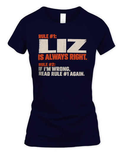 LIZ NP1-H006 - Always Right Personalized Name T-Shirt – Funny Custom Name Shirt - Women's Standard T-Shirt - Navy