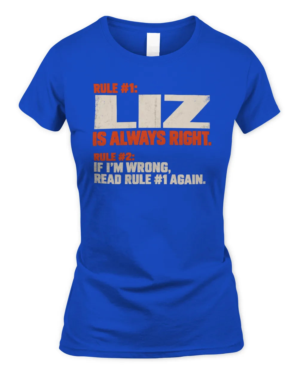 LIZ NP1-H006 - Always Right Personalized Name T-Shirt – Funny Custom Name Shirt - Women's Standard T-Shirt - Royal