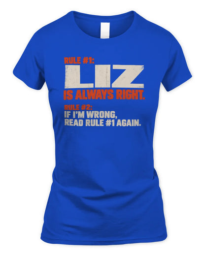 LIZ NP1-H006 - Always Right Personalized Name T-Shirt – Funny Custom Name Shirt - Women's Standard T-Shirt - Royal