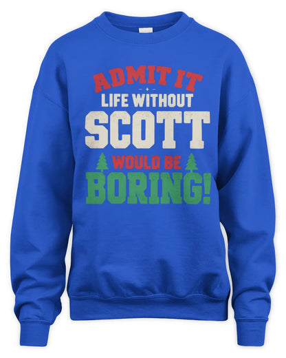 SCOTT P5 TH08 Christmas T-Shirt – “Life Without NAME Would Be Boring” - Unisex Sweatshirt - Royal