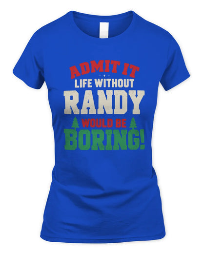 RANDY P5 TH08 Christmas T-Shirt – “Life Without NAME Would Be Boring” - Women's Standard T-Shirt - Royal