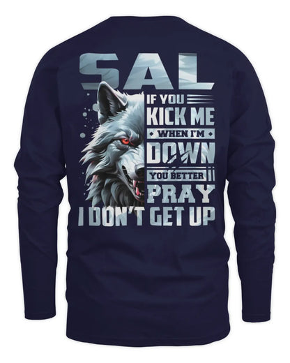 SAL AP62-K4-666 - Personalized Fierce Wolf Quote Apparel “If You Kick Me When I’m Down, You Better Pray I Don’t Get Up” - Men's Long Sleeved T-Shirt - Navy
