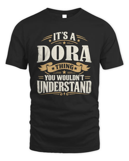 DORA P08 TH51 - Personalized “It’s a/an [NAME] Thing – You Wouldn’t Understand” Shirt - Unisex Standard T-Shirt - Black