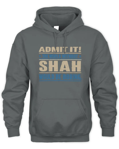 SHAH TP68-K2-968 – Personalized Funny Quote Apparel “The World Without NAME Would Be Boring” - Unisex Hoodie - Charcoal